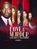 Love & Murder: Atlanta Playboy Part One