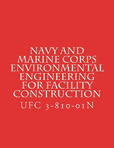 Navy and Marine Corps Environmental Engineering for Facility Construction: Unified Facility Criteria UFC 3-810-01N