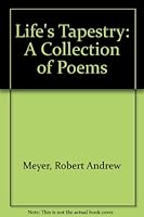 Life's Tapestry: A Collection of Poems 093154114X Book Cover