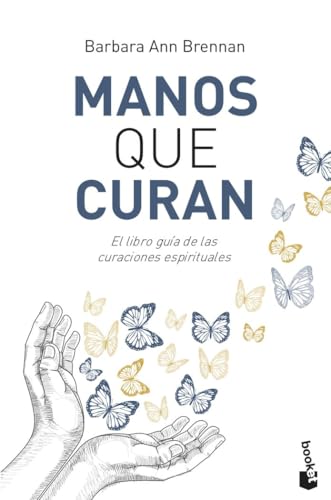 Manos que curan: El libro guía de las curaciones espirituales (Vivir Mejor)