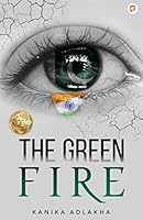 THE GREEN FIRE: A troublesome journey of life in the aftermath of India’s partition 9390116945 Book Cover