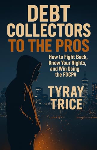 Debt Collectors To The Pros: How to Fight Back, Know