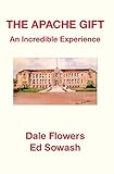 The Apache Gift: An Incredible Experience