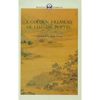 A Golden Treasury of Chinese Poetry