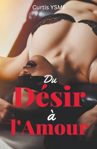 Du Désir à l'Amour (French Edition)