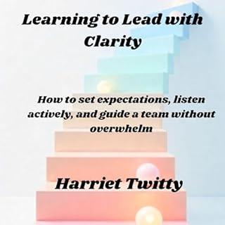 Learning to Lead with Clarity cover art