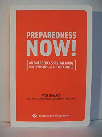 PREPAREDNESS NOW!: An Emergency Survival Guide for Civilians and Their Families