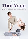  Thai Yoga: Körper und Seele berühren. Partnerübungen