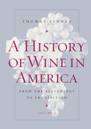 History of Wine in America, Volume 1: From the Beginnings to Prohibition