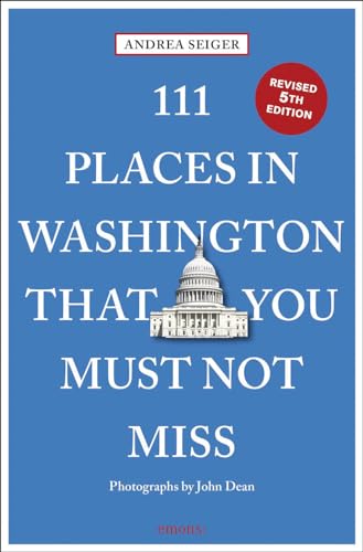 111 Places in Washington That You Must Not Miss: Travel Guide