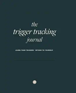 Trigger Tracking Journal: Learn Your Triggers. Heal yourself.