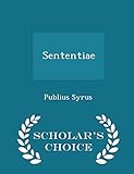 Sententiae - Scholar's Choice Edition