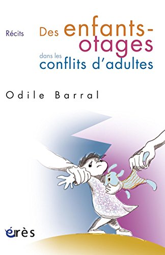 Télécharger Des enfants-otages dans les conflits d'adultes (HORS COLL-STE) PDF Ebook En Ligne