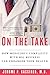 On the Take: How Medicine's Complicity with Big Business Can Endanger Your Health