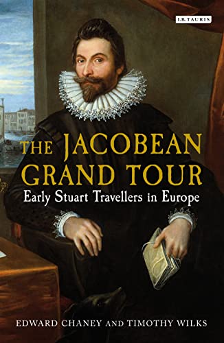 The Jacobean Grand Tour: Early Stuart Travellers