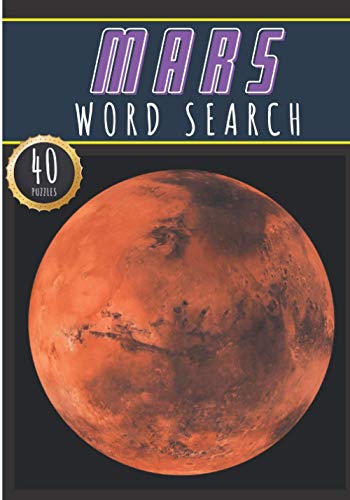 Mars Word Search: Space Word Search Book | 40 Fun Puzzles With Words Scramble for Adults, Kids and Seniors | More Than 300 Astronomical Words On The ... Solar System Terms and Astronomy Vocabulary Mars Word Search: Space Word Search Book | 40 Fun Puzzles With Words Scramble for Adults, Kids and Seniors | More Than 300 Astronomical Words On The ... Solar System Terms and Astronomy Vocabulary
