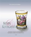  Mohn & Kothgasser: Transparent bemaltes Biedermeierglas Transparent-Enamelled Biedermeier Glass