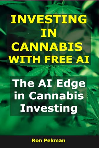 Investing in Cannabis With Free AI: The AI Edge in Cannabis Investing 41PF02nOShL. SL500 - Investing in Cannabis With Free AI: The AI Edge in Cannabis Investing