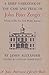 A Brief Narrative on the Case and Trial of John Peter Zenger, Printer of the New York Weekly Journal (The John Harvard Library)