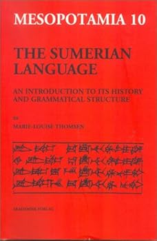 Paperback The Sumerian Language: An Introduction to Its History and Grammatical Structure (Mesopotamia: Copenhagen Studies in Assyriology, 10) Book