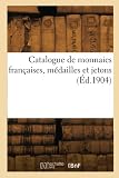  Catalogue de monnaies françaises, médailles et jetons