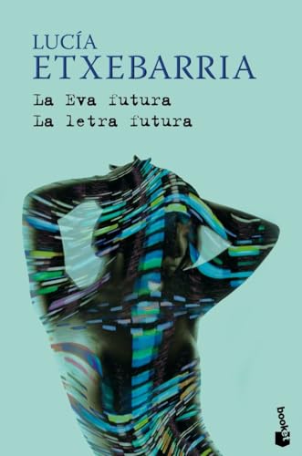 La Eva futura / La letra futura: 8 (Biblioteca Lucía Etxebarria)
