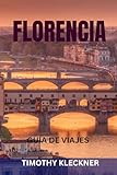 FLORENCIA GUÍA DE VIAJES: Atracciones principales, joyas ocultas, museos, gastronomía, vino, arte e itinerarios perfectos en el corazón de la Toscana