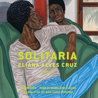 Solitaria: A Novel - Eliana Alves Cruz