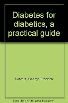 Hardcover Diabetes for diabetics,: A practical guide, Book