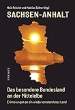 archiv sachsen stellen  Sachsen-Anhalt - Das besondere Bundesland an der Mittelelbe: Erinnerungen an ein wieder entstandenes Land