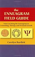 The Enneagram Field Guide: Notes on Using the Enneagram in Counseling, Therapy, and Personal Growth 1932601015 Book Cover
