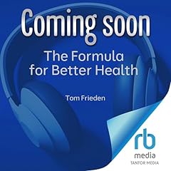 The Formula for Better Health Audiolibro Por Tom Frieden arte de portada