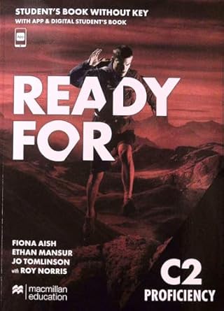 READY FOR C2 Proficiency Sb -key ePk: Aish, Fiona, Mansur, Ethan ...