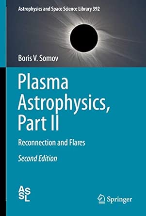Plasma Astrophysics, Part II: Reconnection and Flares: 392  2nd  2013 Edition book cover