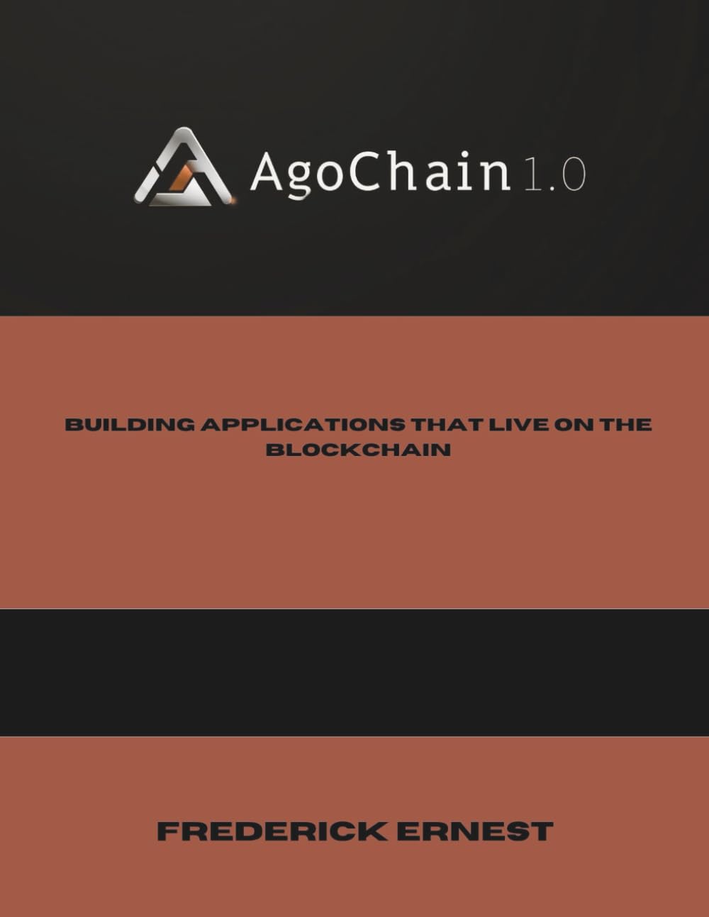 AgoChain1.0: Building Applications That Live on the Blockchain (Software Development and Programming Language)