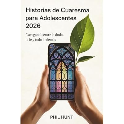 Historias de Cuaresma para Adolescentes 2026