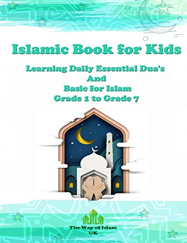 Islamic Book For Kids: Learning Daily Essential Dua'S And Basic For Islam - Grade 1 To Grade 7