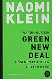  Warum nur ein Green New Deal unseren Planeten retten kann