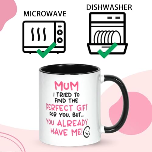 You Already Have Me Mug Mum Gift from Daughter Son Funny Mother's Day Mug Birthday Present for Mom with Playful Quote 11oz White Ceramic Tea Coffee Cup (White) - Image 4