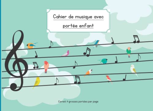 Cahier de musique avec portée enfant: Carnet 4 grosses portées par page | 48 pages | Format 21 x 15 cm