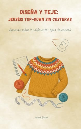 Diseña y teje: jerséis top-down sin costuras: Aprende sobre los diferentes tipos de canesú