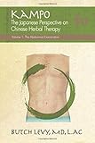 KAMPO: The Japanese Perspective on Chinese Herbal Therapy (The Abdominal Examination, Band 1)