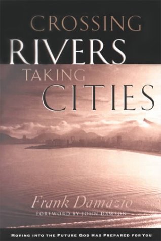 Crossing Rivers, Taking Cities: Lessons from Jo... 0830723927 Book Cover