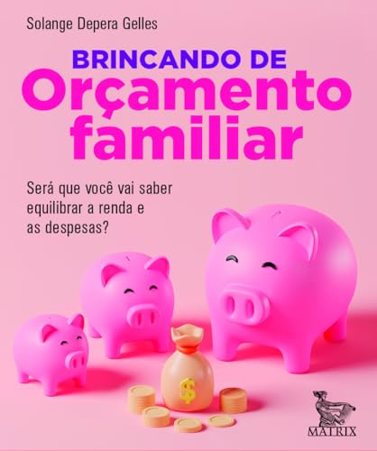 Brincando de or&ccedil;amento familiar: Ser&aacute; que voc&ecirc; vai saber equilibr...