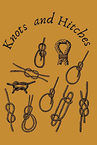 Knots and Hitches: Step By Step Guide To Knots Tying 11 knot tying techniques (English Edition)