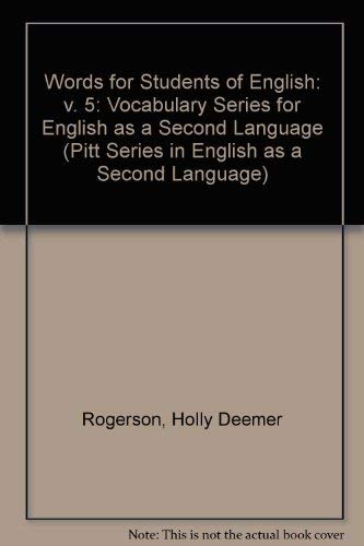 Words for Students of English: v. 5: Vocabulary Series for English as a Second Language (Pitt Series in English as a Second Language)
