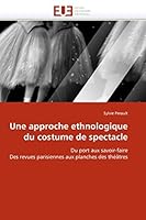 Une Approche Ethnologique Du Costume de Spectacle 6131550166 Book Cover
