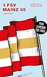  1. FSV Mainz 05: Fußballfibel (Bibliothek des Deutschen Fußballs)