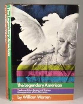 Hardcover The Legendary American: The Remarkable Career and Strange Disappearance of Jim Thompson Book