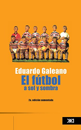 El futbol a sol y sombra (La creación literaria) (Spanish Edition)